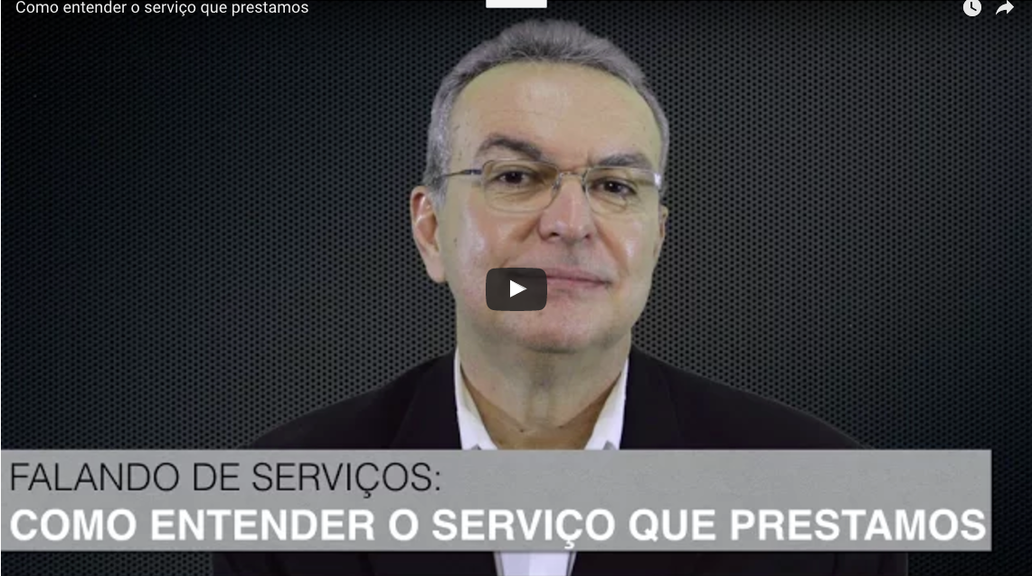 Como entender o serviço que prestamos!
