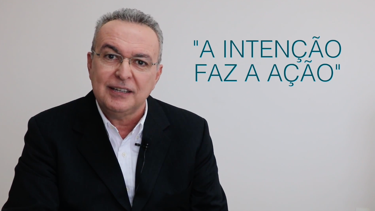 A intenção faz a ação!