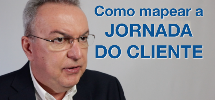 Como mapear a  Jornada do Cliente?